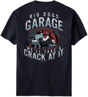 Big Dog Garage Crack At It T-Shirt