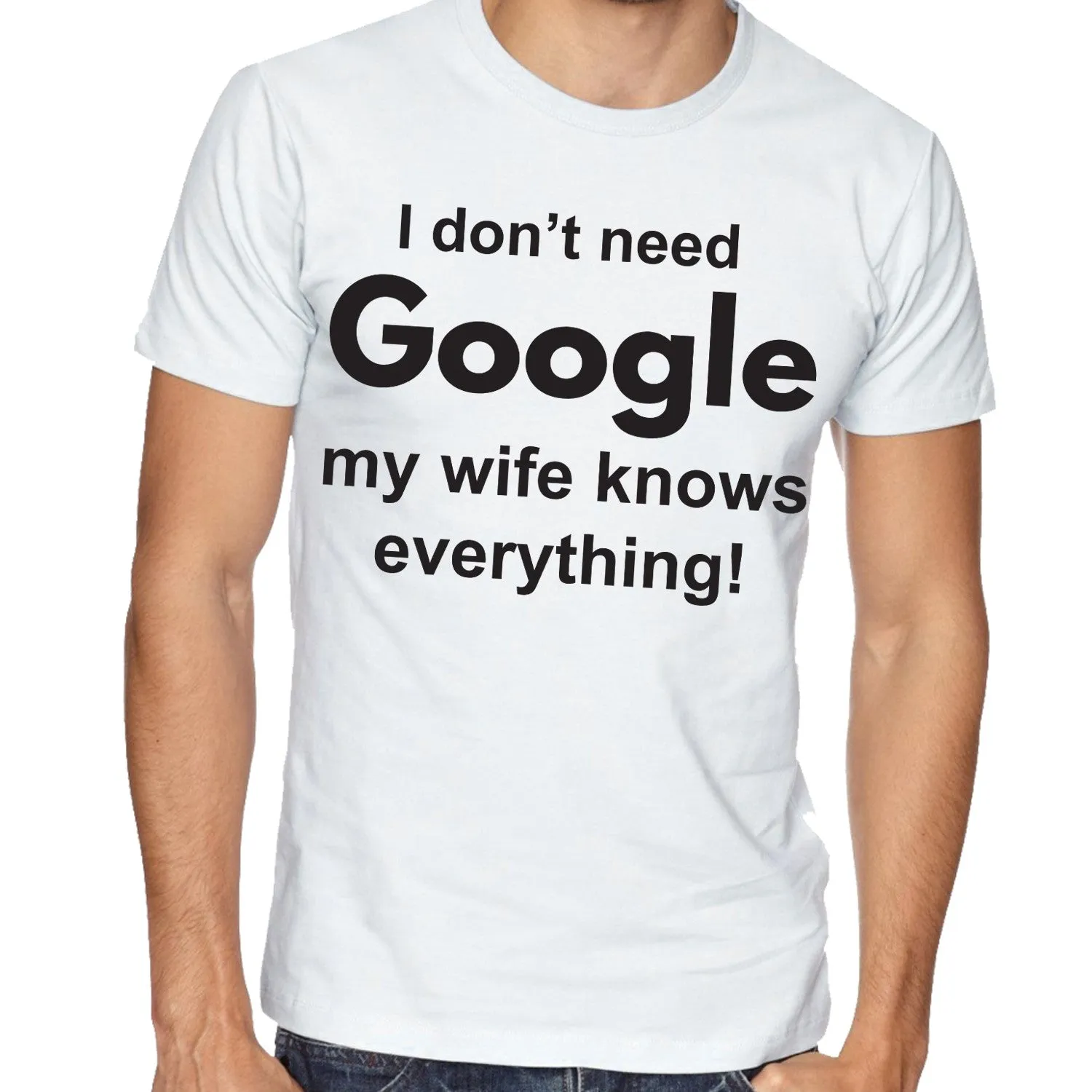 I Don’t Need Google My Wife Knows Everything  T-shirt Funny Shirts